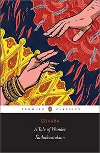 A Tale of Wonder: Kathakautukam (Penguin Classics)