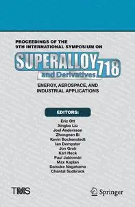 Proceedings of the 9th International Symposium on Superalloy 718 & Derivatives (Repost)