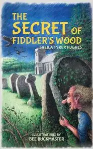 «Secret of Fiddler's Wood» by Sheila Tyrer Hughes