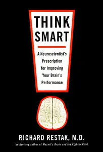 Think Smart: A Neuroscientist's Prescription for Improving Your Brain's Performance (Repost)