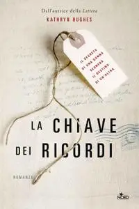 Kathryn Hughes - La chiave dei ricordi