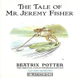 «Tale of Mr. Jeremy Fisher» by Beatrix Potter