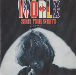 Julian Cope - World Shut Your Mouth (Expanded & Remastered) (1984/2015)