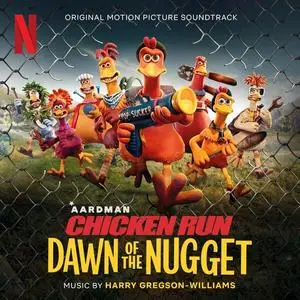 Harry Gregson-Williams - Chicken Run: Dawn of the Nugget (Original Motion Picture Soundtrack) (2023) [24/48]