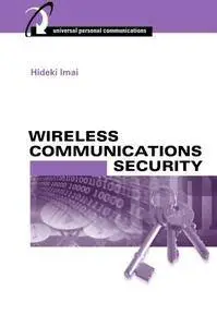 Wireless Communications Security (Artech House Universal Personal Communications)(Repost)