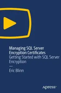 Managing SQL Server Encryption Certificates