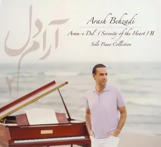 Arash Behzadi - Aram-e-Del (Serenity at Heart) II (2012)
