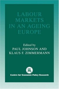 Labour Markets in an Ageing Europe by Paul Johnson