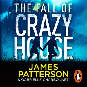 «The Fall of Crazy House» by James Patterson