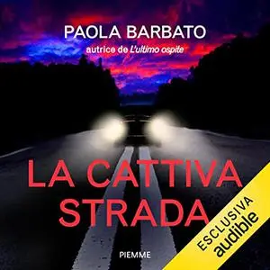 «La cattiva strada» by Paola Barbato