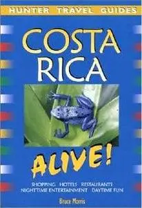Costa Rica Alive! by Bruce Morris