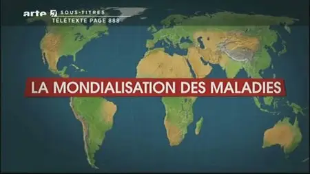 (Arte) Le dessous des cartes : La mondialisation des maladies (2012)