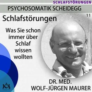 «Schlafstörungen: Was Sie schon immer über Schlaf wissen wollten» by Dr. med. Wolf-Jürgen Maurer