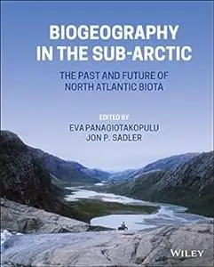 Biogeography in the Sub-Arctic: The Past and Future of North Atlantic Biotas (Repost)