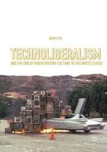 Technoliberalism and the End of Participatory Culture in the United States [Repost]