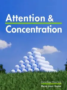 «Attention & Concentration: Golf Tips» by Dorothee Haering