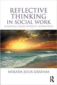 Reflective Thinking in Social Work: Learning from student narratives