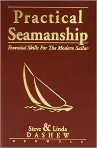 Practical Seamanship : Essential Skills for the Modern Sailor [Repost]