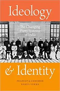 Ideology and Identity: The Changing Party Systems of India