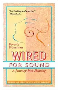 Wired For Sound: A Journey Into Hearing  Ed 2