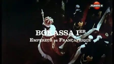 (Planète) Bokassa Ier, empereur de françafrique (2011)