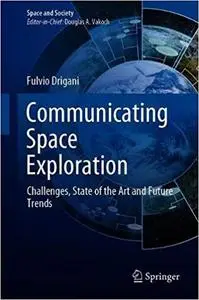 Communicating Space Exploration: Challenges, State of the Art and Future Trends