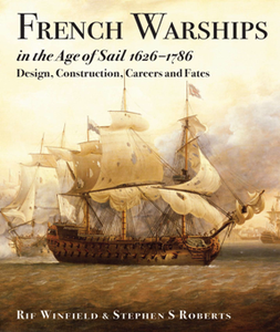 French Warships in the Age of Sail 1626–1786 : Design, Construction, Careers and Fates