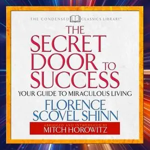 «The Secret Door to Success» by Mitch Horowitz,Florence Scovel Shinn