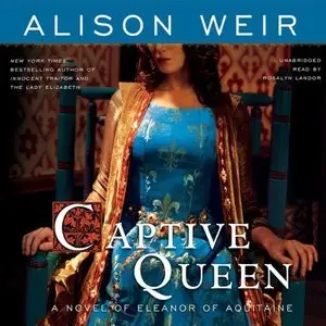 Captive Queen: A Novel of Eleanor of Aquitaine  (Audiobook)