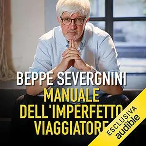 «Manuale dell'imperfetto viaggiatore» by Beppe Severgnini