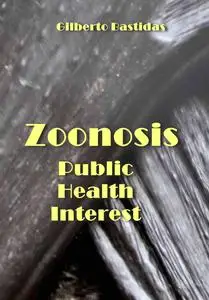 "Zoonosis of Public Health Interest" ed. by  Gilberto Bastidas