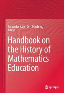 Handbook on the History of Mathematics Education