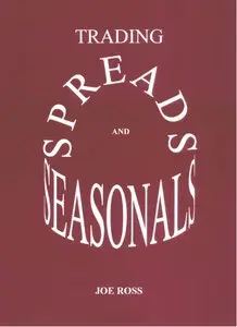 Joe Ross, «Trading Spreads and Seasonals» (repost)