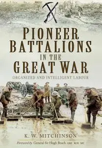 Pioneer Battalions in the Great War