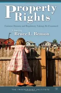 Property Rights: Eminent Domain and Regulatory Takings Re-examined (Repost)