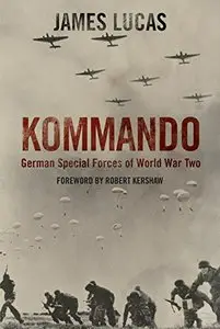 Kommando: German Special Forces of World War Two