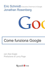 Come funziona Google - Eric Schmidt & Jonathan Rosenberg & Alan Eagle