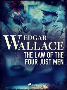 «The Law of the Four Just Men» by Edgar Wallace