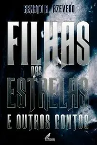 «Filhas das Estrelas» by Renato A. Azevedo