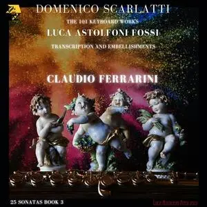 Claudio Ferrarini - Domenico Scarlatti: The 101 Keyboard Works. Book 3: 25 Sonatas (2023)