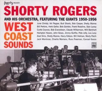 Shorty Rogers - West Coast Sounds: Shorty Rogers and His Orchestra, featuring the Giants 1950-1956 (2006) {Fresh Sound Records}