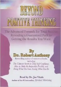 Beyond Positive Thinking: The Advanced Formula for Total Success