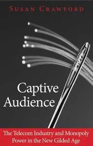 Captive Audience: The Telecom Industry and Monopoly Power in the New Gilded Age (Repost)