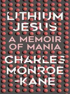 Lithium Jesus: A Memoir of Mania