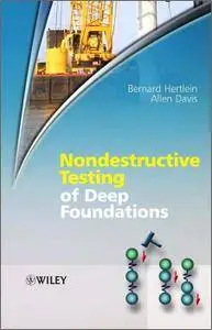 Nondestructive Testing of Deep Foundations (repost)