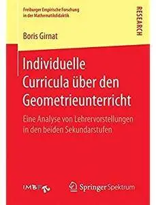 Individuelle Curricula über den Geometrieunterricht: Eine Analyse von Lehrervorstellungen in den beiden Sekundarstufen