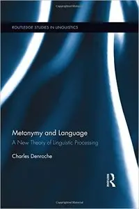 Metonymy and Language: A New Theory of Linguistic Processing (repost)