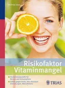 Risikofaktor Vitaminmangel: Hochleistungsstoffe für Nerven und Immunsystem - Schutz gegen Krebs (repost)