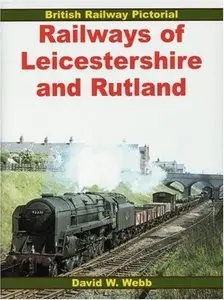 Railways of Leicestershire and Rutland [Repost]
