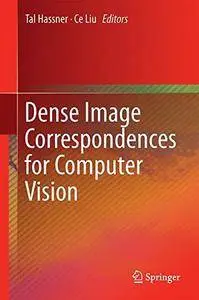 Dense Image Correspondences for Computer Vision